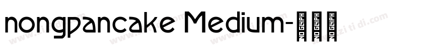 nongpancake Medium字体转换